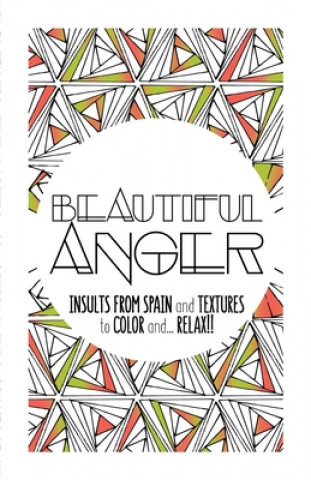 Carte Beautiful Anger: Adult coloring book with textures and insults from Spain Moli