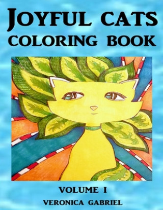 Carte Joyful Cats Coloring Book: Volume I Veronica Gabriel