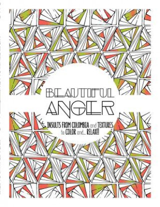 Carte Beautiful Anger: Adult coloring book with textures and insults from Colombia Moli