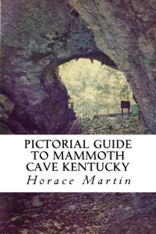 Libro Pictorial Guide to Mammoth Cave Kentucky Horace Martin