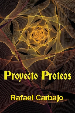 Knjiga Proyecto Proteos Rafael Carbajo
