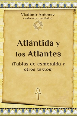 Kniha Atlántida y los Atlantes: (Tablas de esmeralda y otros textos) Anton Teplyy