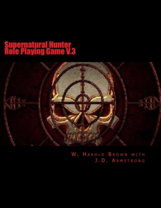 Книга Supernatural Hunter Role Playing Game V.3 J. D. Armstrong