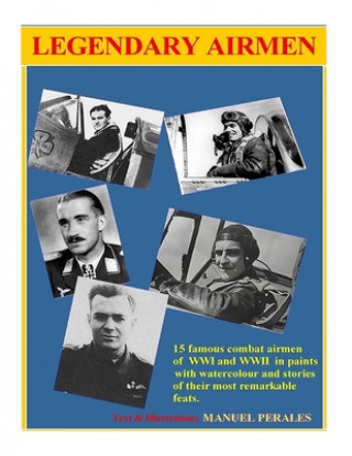 Kniha Legendary Airmen: 15 famous combat airmen of WWI and WWII Manuel Perales