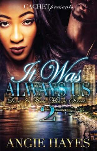 Knjiga It Was Always Us: Love In These Miami Streets 2 Angie Hayes