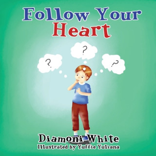 Knjiga Follow your Heart D. A. White