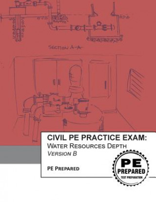 Kniha Civil PE Practice Exam: Water Resources Depth Version B Pe Prepared LLC