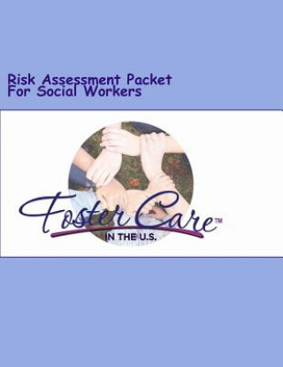 Kniha Foster Care In The U.S.: Risk Assessment Packet For Social Workers Jessica Angelique