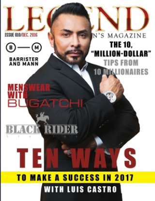 Kniha Legend Men's Magazine: Business Success with Luis Castro Daril Joseph Bonner