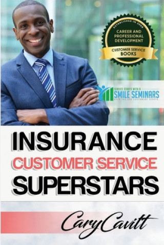 Knjiga Insurance Customer Service Superstars: Six attitudes that bring out our best Cary Jon Cavitt