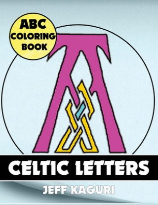 Book ABC Coloring Book: Celtic Letters Jeff Kaguri