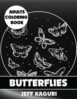 Book Adults Coloring Book: Butterflies Jeff Kaguri