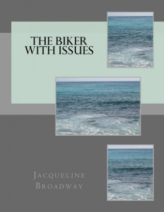 Knjiga The Biker With Issues Jacqueline Denise Broadway