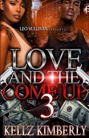 Knjiga Love & The Come Up 3 Kellz Kimberly