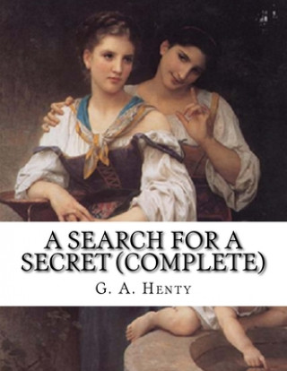 Carte A Search For A Secret (Complete) G. a. Henty