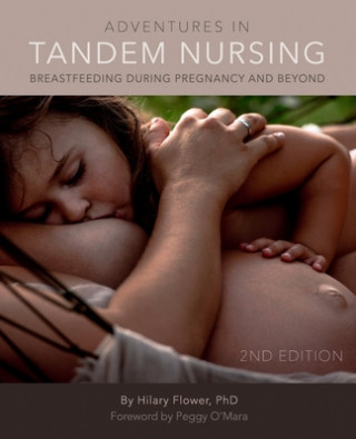 Könyv Adventures in Tandem Nursing Hilary Flower