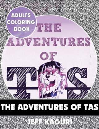 Kniha Adults Coloring Book: The Adventures of Tas Jeff Kaguri