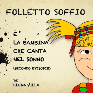 Книга Folletto Soffio e la Bambina che Canta nel Sonno Elena Villa