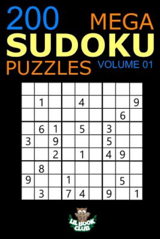 Kniha Mega Sudoku: 200 Easy to Very Hard Sudoku Puzzles Volume 1: HUGE BOOK of Easy, Medium, Hard & Very Hard Sudoku Puzzles Lil Book Club