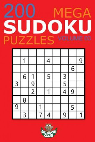 Kniha Mega Sudoku: 200 Easy to Very Hard Sudoku Puzzles Volume 3: HUGE BOOK of Easy, Medium, Hard & Very Hard Sudoku Puzzles Lil Book Club