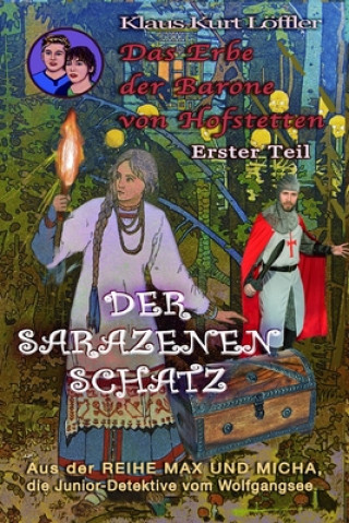 Kniha Der Sarazenenschatz: Das Erbe der Barone von Hofstetten - Erster Teil Klaus Kurt Loffler