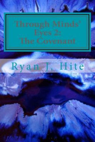Βιβλίο Through Minds Eyes 2: The Covenant Ryan J. Hite