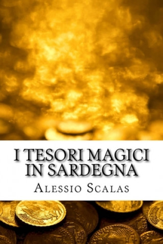 Knjiga I tesori magici in Sardegna Alessio Scalas