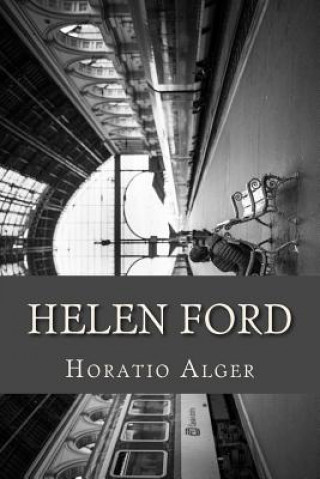 Könyv Helen Ford Alger, Horatio, Jr.