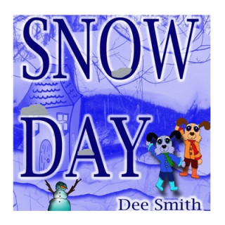 Carte Snow Day: Rhyming Winter Snow filled picture book for kids about a Snow Day complete with Winter Snow Activities Dee Smith