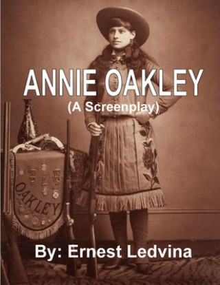 Książka Annie Oakley Ernest M. Ledvina