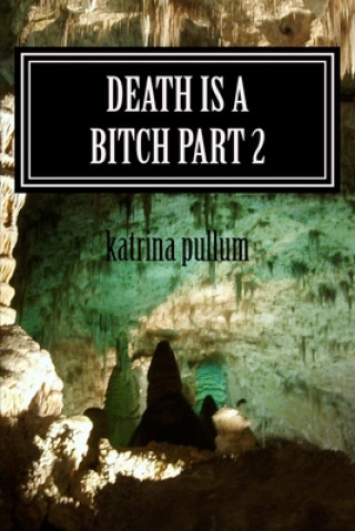 Knjiga death is a bitch part 2 Katrina Y. Pullum