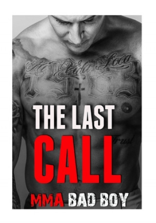 Knjiga The Last Call: MMA Bad Boy Fighter Romance Nicole Bella