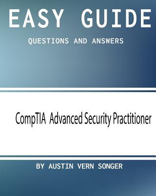 Kniha Easy Guide: CompTIA Advanced Security Practitioner: Questions and Answers Austin Vern Songer