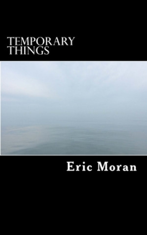 Knjiga Temporary Things Eric Moran