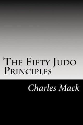 Kniha The Fifty Judo Principles Charles Mack