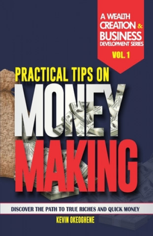 Knjiga Practical Tips On Making Money Kevin Okeoghene
