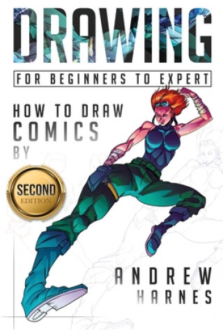 Könyv Drawing: How to Draw Comics, For Beginners to Expert Andrew Harnes
