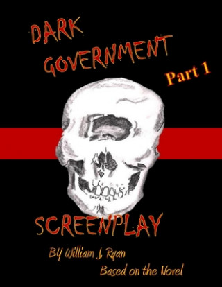 Knjiga Screenplay - Dark Government William J. Ryan