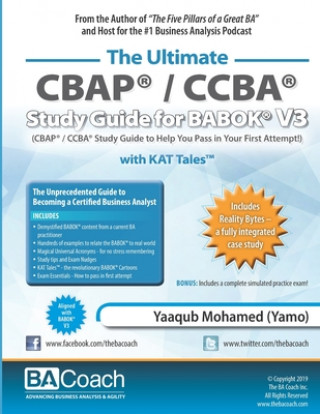Könyv The Ultimate CBAP(R) / CCBA(R) Study Guide for BABOK(R) V3: CBAP(R) / CCBA(R) Study Guide to Help You Pass in Your First Attempt! Yaaqub Mohamed (Yamo)