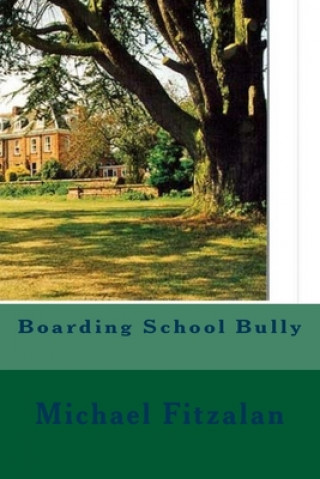 Kniha Boarding School Bully Michael Fitzalan