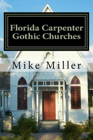 Βιβλίο Florida Carpenter Gothic Churches Mike Miller