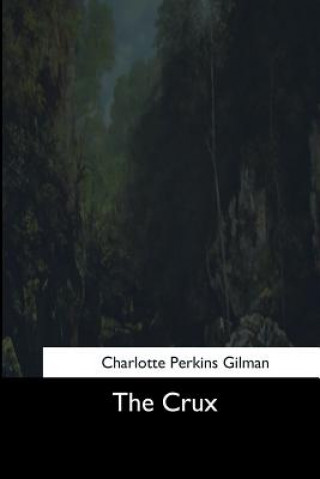 Livre The Crux Charlotte Perkins Gilman