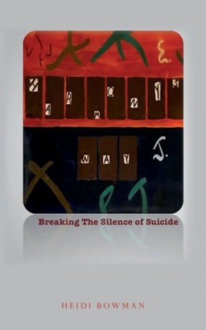 Kniha Harmony's Way: Breaking the Silence of Suicide Heidi Bowman