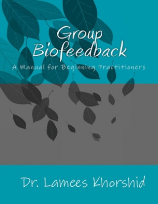 Książka Group Biofeedback: Manual for Beginning Practitioners Lamees Khorshid