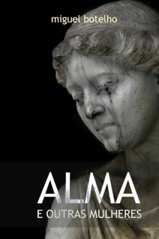 Книга Alma e Outras Mulheres Miguel Botelho