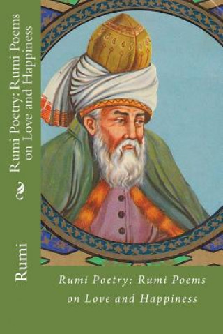 Kniha Rumi Poetry: Rumi Poems on Love and Happiness Rumi