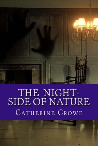 Kniha The Night-Side of Nature Catherine Crowe