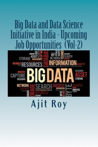 Kniha Big Data and Data Science Initiative in India - Upcoming Job Opportunities (Vol Ajit Kumar Roy