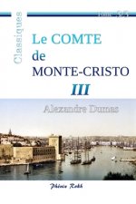 Книга Le Comte de Monte-Cristo - III: Intégrale en trois volumes, 3/3 Bernard Bollarse