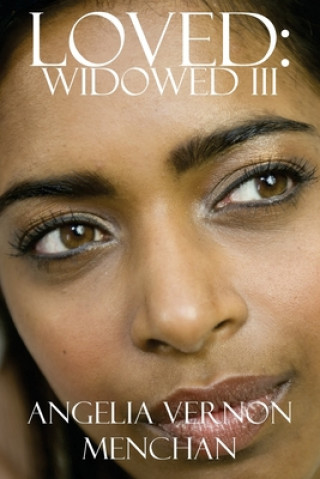 Knjiga Loved: Widowed III Maurice Kenneth Menchan Sr